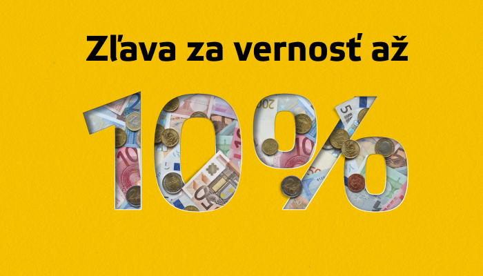 Vernostný program pre našich stálych zákazníkov. Zľavy až -10 %